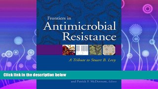 Enjoyed Read Frontiers in Antimicrobial Resistance: a Tribute to Stuart B. Levy