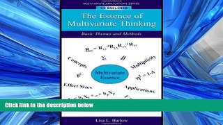 For you The Essence of Multivariate Thinking: Basic Themes and Methods (Multivariate Applications