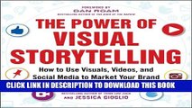 [Read PDF] The Power of Visual Storytelling: How to Use Visuals, Videos, and Social Media to