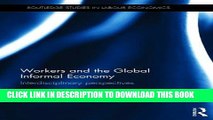 [PDF] Workers and the Global Informal Economy: Interdisciplinary perspectives (Routledge Studies