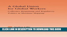[PDF] A Global Union for Global Workers: Collective Bargaining and Regulatory Politics in Maritime