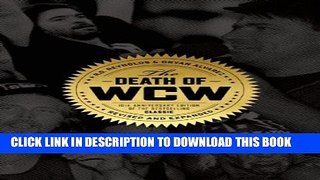 [PDF] The Death of WCW: 10th Anniversary Edition of the Bestselling Classic â€”Â Revised and