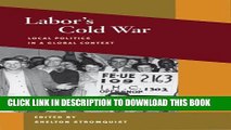 [PDF] Labor s Cold War: Local Politics in a Global Context (Working Class in American History)