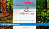 Must Have PDF  Traveling Solo: Advice And Ideas For More Than 250 Great Vacations  Full Read Best