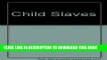 [PDF] Child Slaves Popular Colection