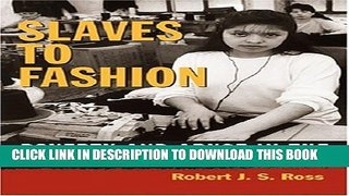 New Book Slaves to Fashion: Poverty and Abuse in the New Sweatshops