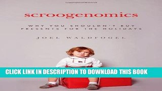 [PDF] Scroogenomics: Why You Shouldn t Buy Presents for the Holidays Full Online