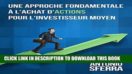 [Read PDF] Une Approche Fondamentale Ã  l Achat d Actions pour l Investisseur Moyen (French