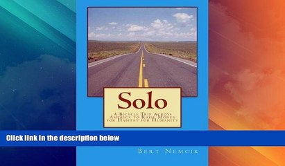 Big Deals  Solo: A Bicycle Trip Across America to Raise Money for Habitat for Humanity  Full Read