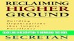 [PDF] Reclaiming Higher Ground: Building Organizations That Inspire the Soul Full Online