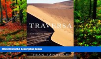 Big Deals  Traversa: A Solo Walk Across Africa, from the Skeleton Coast to the Indian Ocean  Full