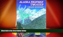 Big Deals  Alaska Highway Two-Step: A Travel-Mystery Novel  Full Read Best Seller