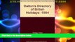 Big Deals  Dalton s Directory of British Holidays 1994: 1994  Full Read Most Wanted