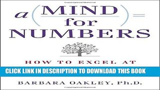[PDF] A Mind for Numbers: How to Excel at Math and Science (Even If You Flunked Algebra) Full Online