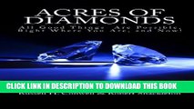 [Read PDF] Acres of Diamonds: All Good Things  Are Possible, Right Where You Are, and Now!