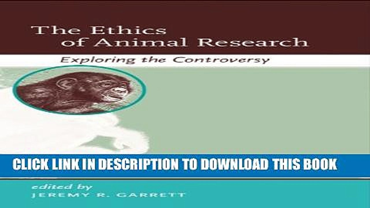 [PDF] The Ethics of Animal Research: Exploring the Controversy (Basic Bioethics) Full Colection