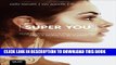 [PDF] Super You: How Technology is Revolutionizing What It Means to Be Human Full Colection