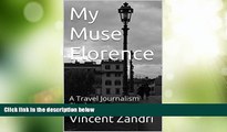 Big Deals  My Muse Florence: An Italian Travel Journalism Single  Best Seller Books Best Seller