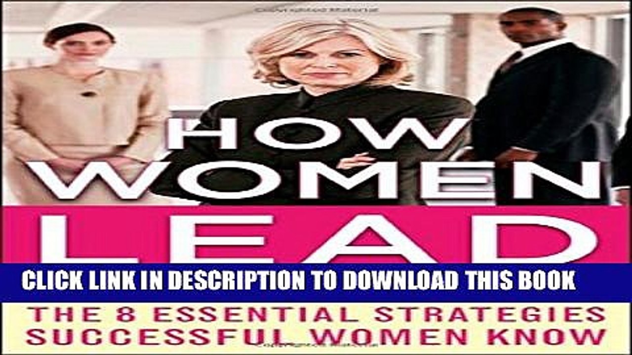 [Read PDF] How Women Lead: The 8 Essential Strategies Successful Women Know Ebook Online