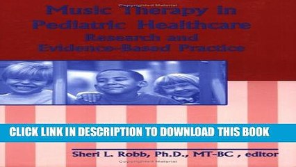 [PDF] Music Therapy in Pediatric Healthcare: Research and Evidence-Based Practice Full Online