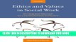 [Read PDF] Ethics and Values in Social Work: An Integrated Approach for a Comprehensive Curriculum