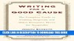 Collection Book Writing for a Good Cause: The Complete Guide to Crafting Proposals and Other