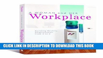 Collection Book A Woman and Her Workplace: Building Healthy Relationships from 9 to 5