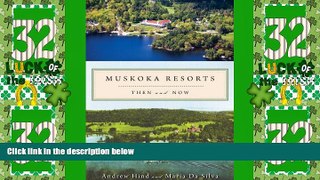 Big Deals  Muskoka Resorts: Then and Now  Best Seller Books Most Wanted