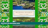 Big Deals  Muskoka Resorts: Then and Now  Best Seller Books Most Wanted