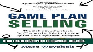 [Read PDF] Game Plan Selling: The Definitive Rulebook for Closing the Sale in the Age of the