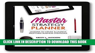Collection Book Master Strategy Planner: Lessons to Create   Launch Profitable Business Strategies