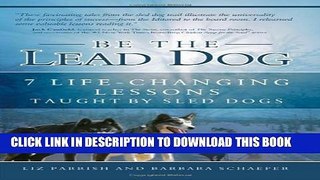 Collection Book Be the Lead Dog - 7 Life-Changing Lessons Taught By Sled Dogs