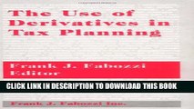 New Book The Use of Derivatives in Tax Planning (Frank J. Fabozzi Series)
