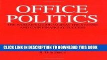 New Book Office Politics : The Women s Guide to Beat the System and Gain Financial Success
