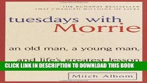 [PDF] Tuesdays with Morrie: An Old Man, a Young Man, and Life s Greatest Lesson Full Colection
