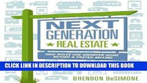 [PDF] Next Generation Real Estate: New Rules for Smarter Home Buying   Faster Selling Full Online