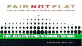 [PDF] Fair Not Flat: How to Make the Tax System Better and Simpler Full Online