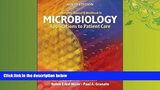 For you Laboratory Manual and Workbook in Microbiology: Applications to Patient Care