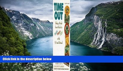 Big Deals  Time Out: Taking a Break from School, to Travel, Work, and Study in the U. S. and