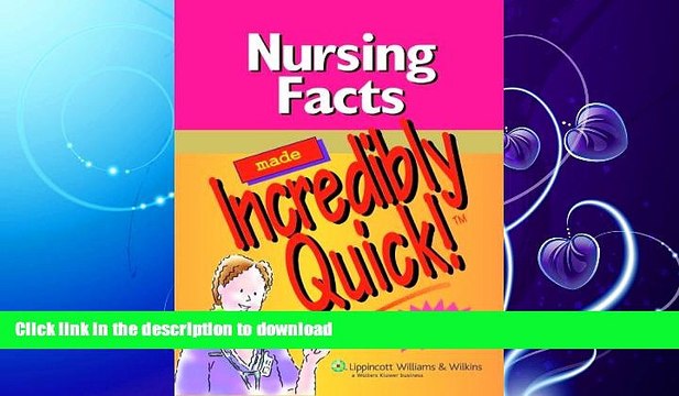 READ BOOK Nursing Facts Made Incredibly Quick! (Incredibly Easy! SeriesÂ®) FULL ONLINE