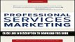 [PDF] Professional Services Marketing: How the Best Firms Build Premier Brands, Thriving Lead