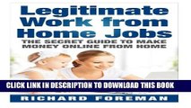 [PDF] Legitimate Work from Home Jobs: The Secret Guide to Make Money Online from Home (work from