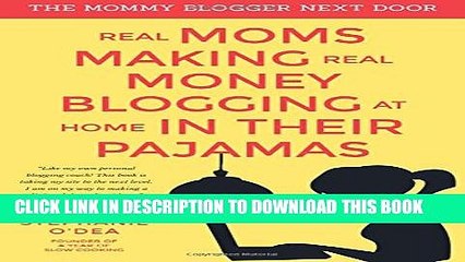 [PDF] Real Moms Making Real Money Blogging At Home In Their Pajamas (The Mommy Blogger Next Door)