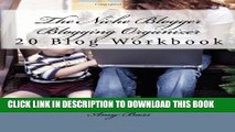 [PDF] The Niche Blogger Blogging Organizer Workbook: Keep Track Of And Organize Your Blogs Full