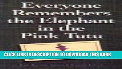 [PDF] Everyone Remembers the Elephant in the Pink Tutu: How to Promote and Publicize Your Business