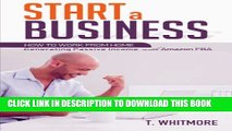 [PDF] Start a Business: How to Work from Home Generating Passive Income with Amazon FBA Popular