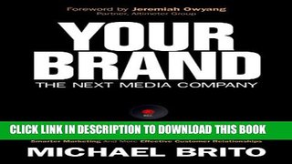 [Read PDF] Your Brand, The Next Media Company: How a Social Business Strategy Enables Better