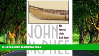 Big Deals  The Survival of the Bark Canoe  Full Read Most Wanted