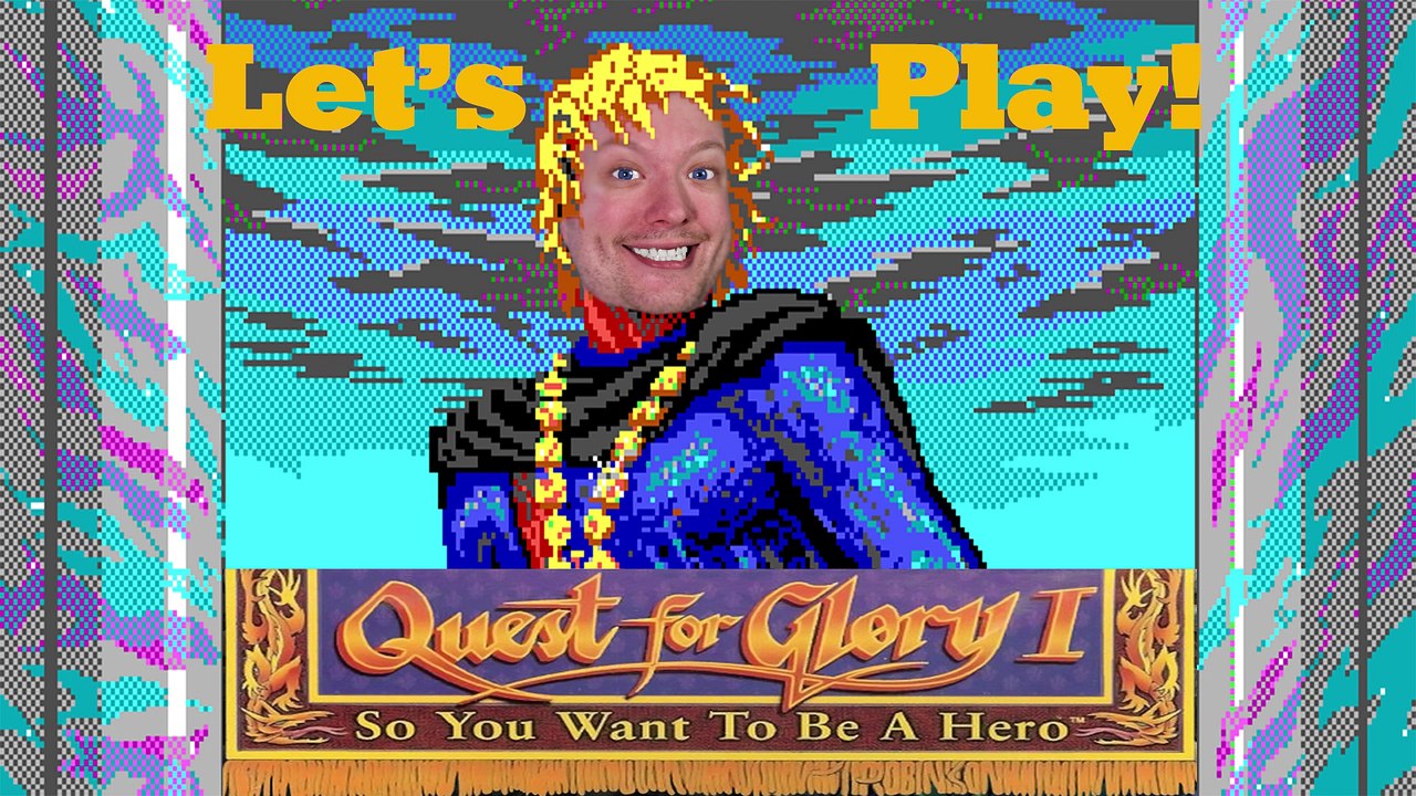 Living the Dream Let's Play Quest for Glory I part 1