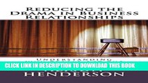 Collection Book Reducing the Drama in Business Relationships: Understanding Why People Act The Way